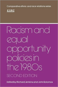 Title: Racism and Equal Opportunity Policies in the 1980s / Edition 2, Author: Richard Jenkins