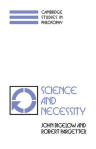 Title: Science and Necessity, Author: John Bigelow