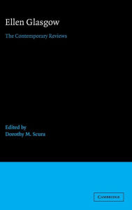 Title: Ellen Glasgow: The Contemporary Reviews, Author: Dorothy M. Scura