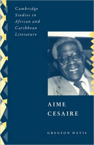 Title: Aimé Césaire, Author: Gregson Davis