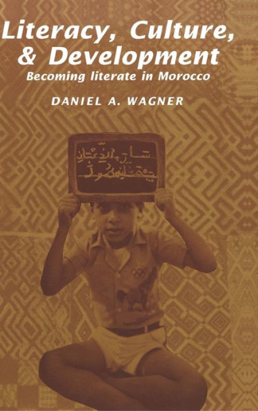 Literacy, Culture and Development: Becoming Literate in Morocco