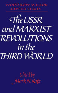 Title: The USSR and Marxist Revolutions in the Third World, Author: Mark N. Katz