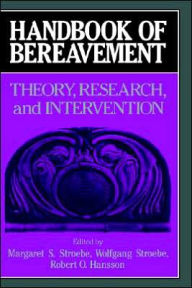 Title: Handbook of Bereavement: Theory, Research, and Intervention, Author: Margaret S. Stroebe