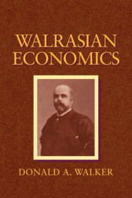 Title: Walrasian Economics, Author: Donald A. Walker