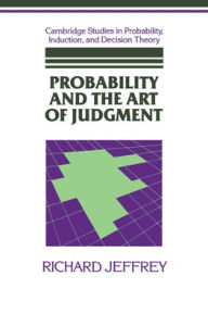 Title: Probability and the Art of Judgment, Author: Richard Jeffrey