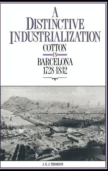 A Distinctive Industrialization: Cotton in Barcelona 1728-1832