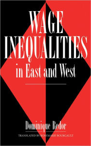 Title: Wage Inequalities in East and West, Author: Dominique Redor