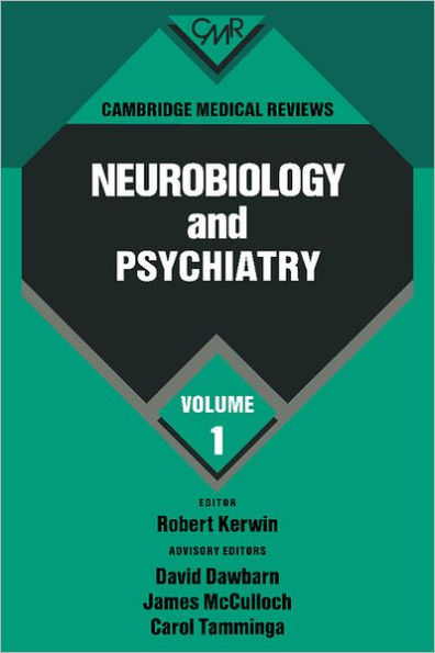 Cambridge Medical Reviews: Neurobiology and Psychiatry: Volume 1