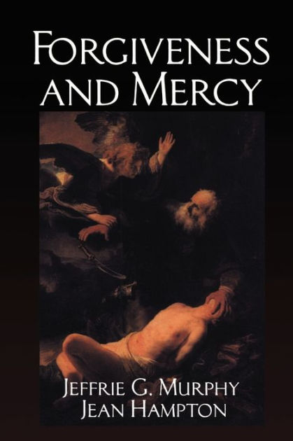 Forgiveness and Mercy / Edition 1 by Jeffrie G. Murphy, Jean Hampton ...