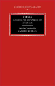 Title: Dhuoda, Handbook for her Warrior Son: Liber Manualis, Author: Cambridge University Press