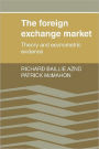 The Foreign Exchange Market: Theory and Econometric Evidence / Edition 1