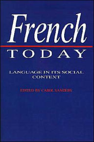 Title: French Today: Language in its Social Context, Author: Carol Sanders