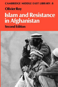 Title: Islam and Resistance in Afghanistan / Edition 2, Author: Olivier Roy