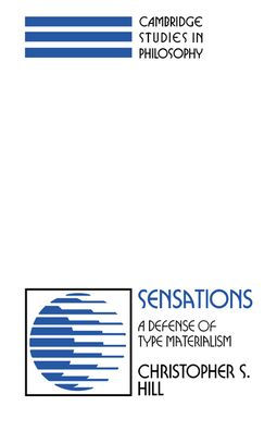 Sensations: A Defense of Type Materialism / Edition 1