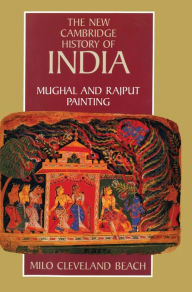 Title: Mughal and Rajput Painting / Edition 1, Author: Milo Cleveland Beach