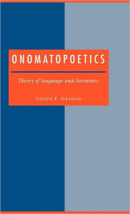 Title: Onomatopoetics: Theory of Language and Literature, Author: Joseph F. Graham