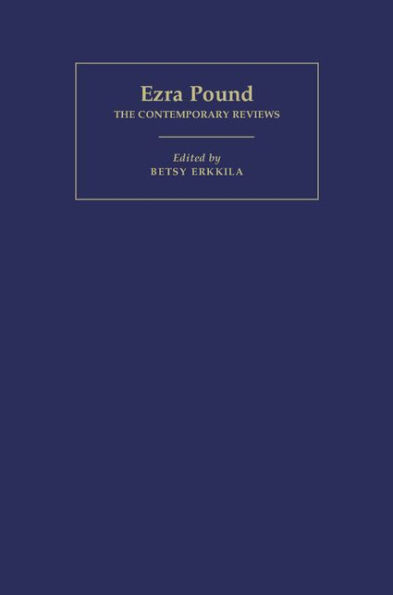 Ezra Pound: The Contemporary Reviews