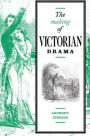 The Making of Victorian Drama