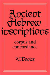 Title: Ancient Hebrew Inscriptions: Volume 1: Corpus and Concordance, Author: G. I. Davies