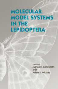 Title: Molecular Model Systems in the Lepidoptera, Author: Marian R. Goldsmith