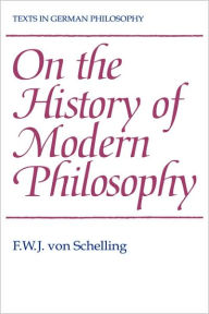 Title: On the History of Modern Philosophy, Author: F. W. J. von Schelling