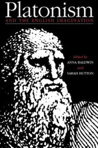 Title: Platonism and the English Imagination, Author: Anna Baldwin