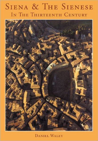 Siena and the Sienese in the Thirteenth Century