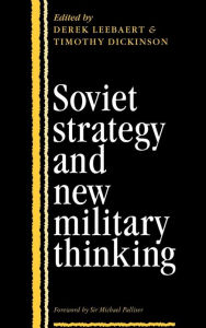 Title: Soviet Strategy and the New Military Thinking, Author: Derek Leebaert