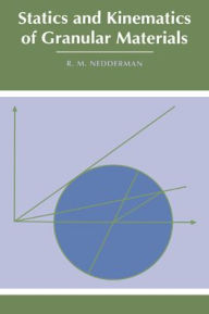 Title: Statics and Kinematics of Granular Materials / Edition 1, Author: R. M. Nedderman