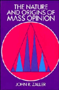 Title: The Nature and Origins of Mass Opinion, Author: John R. Zaller