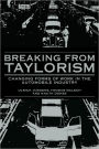 Breaking from Taylorism: Changing Forms of Work in the Automobile Industry