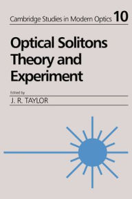 Title: Optical Solitons: Theory and Experiment, Author: J. R. Taylor