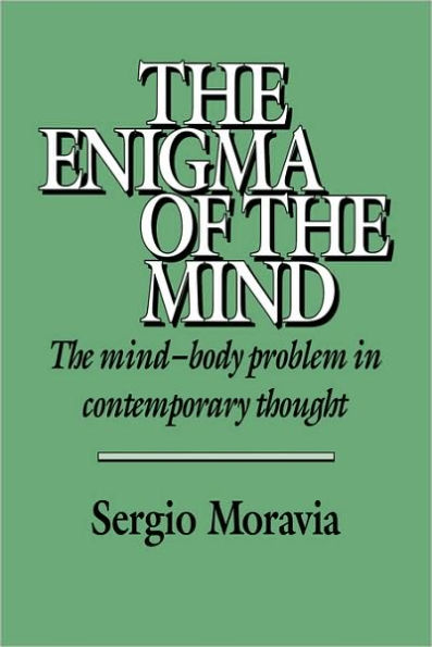 The Enigma of the Mind: The Mind-Body Problem in Contemporary Thought