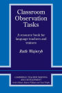 Classroom Observation Tasks: A Resource Book for Language Teachers and Trainers / Edition 1