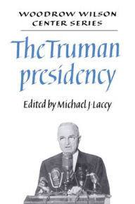 Title: The Truman Presidency, Author: Michael James Lacey