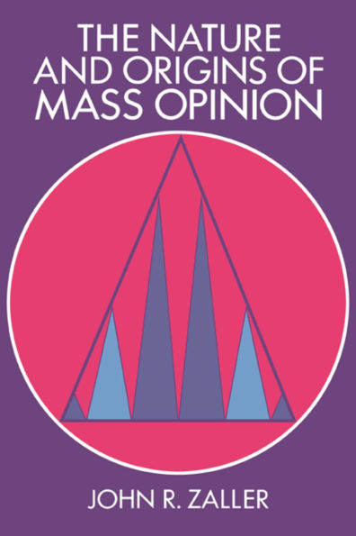 The Nature and Origins of Mass Opinion / Edition 1