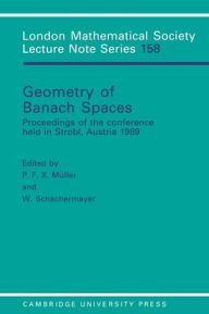 Title: Geometry of Banach Spaces: Proceedings of the Conference Held in Strobl, Austria 1989, Author: P. F. X. Müller