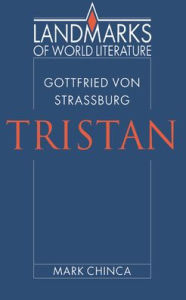Title: Gottfried von Strassburg: Tristan, Author: Mark Chinca