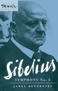 Title: Sibelius: Symphony No. 5, Author: James Hepokoski