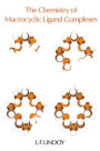 The Chemistry of Macrocyclic Ligand Complexes