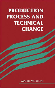 Title: Production Process and Technical Change, Author: Mario Morroni