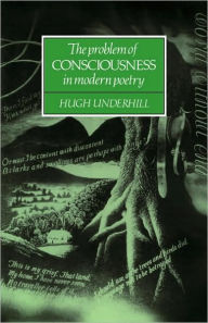 Title: The Problem of Consciousness in Modern Poetry, Author: Hugh Underhill