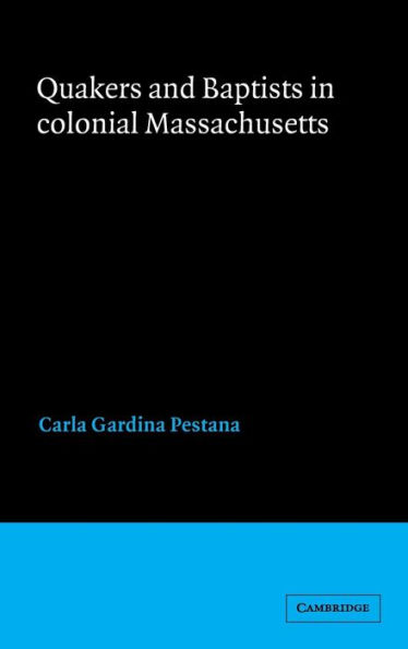 Quakers and Baptists in Colonial Massachusetts