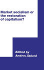 Market Socialism or the Restoration of Capitalism?