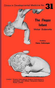 Title: The floppy infant / Edition 2, Author: Victor Dubowitz PhD