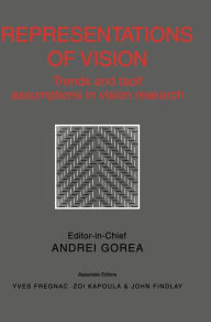 Title: Representations of Vision: Trends and Tacit Assumptions in Vision Research, Author: Andrei Gorea