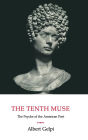 The Tenth Muse: The Psyche of the American Poet / Edition 2