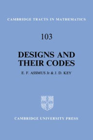 Title: Designs and their Codes, Author: E. F. Assmus
