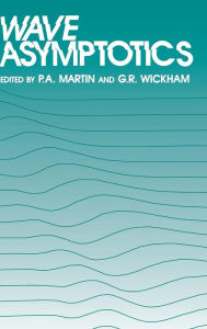 Title: Wave Asymptotics, Author: P. A. Martin