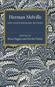 Title: Herman Melville: The Contemporary Reviews, Author: Brian Higgins